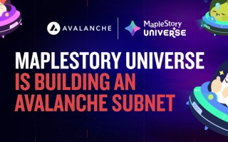 枫之谷Web3链游MapleStory Universe宣布基于Avalanche